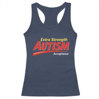 Funny Extra Strength Autism Acceptance Inappropriate Autism Meme Racerback Tank Top