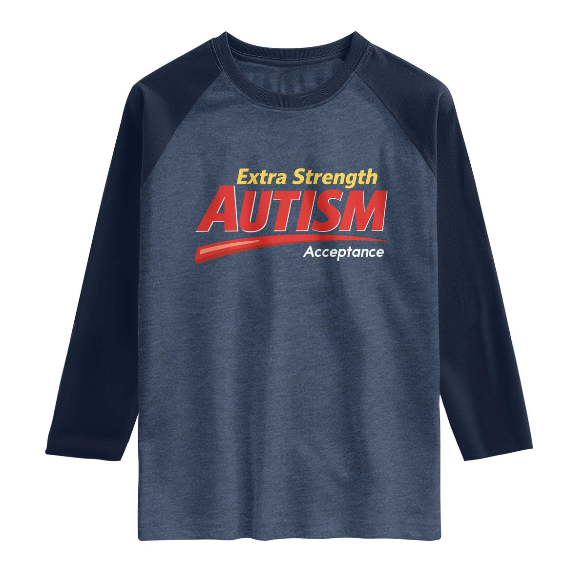 Funny Extra Strength Autism Acceptance Inappropriate Autism Meme Raglan Shirt