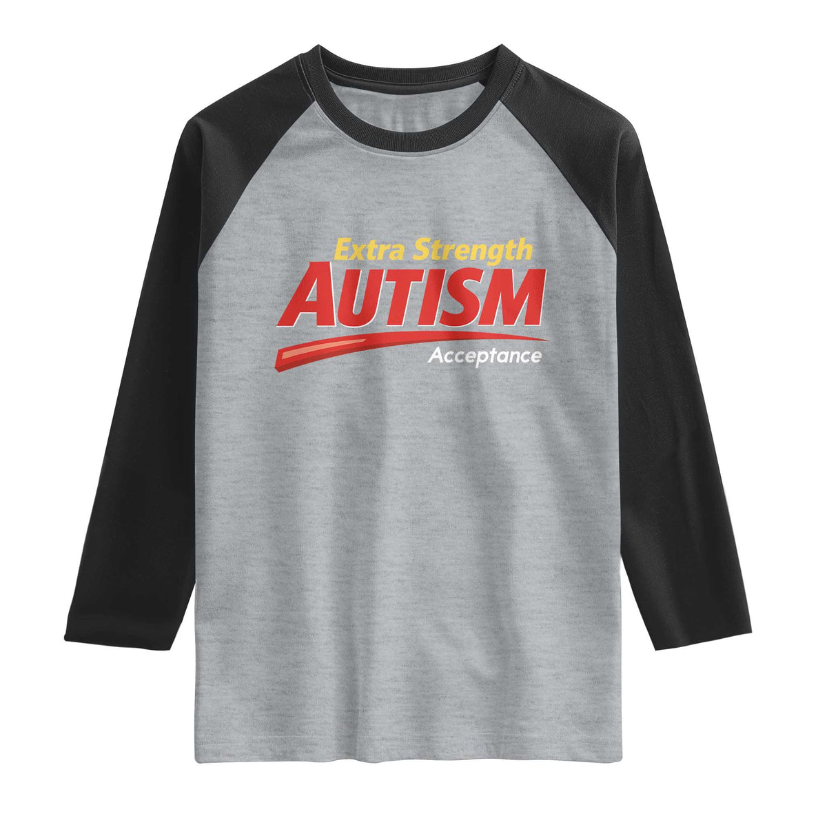 Funny Extra Strength Autism Acceptance Inappropriate Autism Meme Raglan Shirt