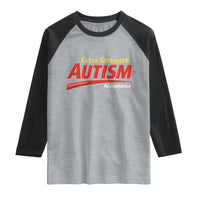 Funny Extra Strength Autism Acceptance Inappropriate Autism Meme Raglan Shirt