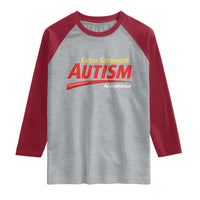 Funny Extra Strength Autism Acceptance Inappropriate Autism Meme Raglan Shirt