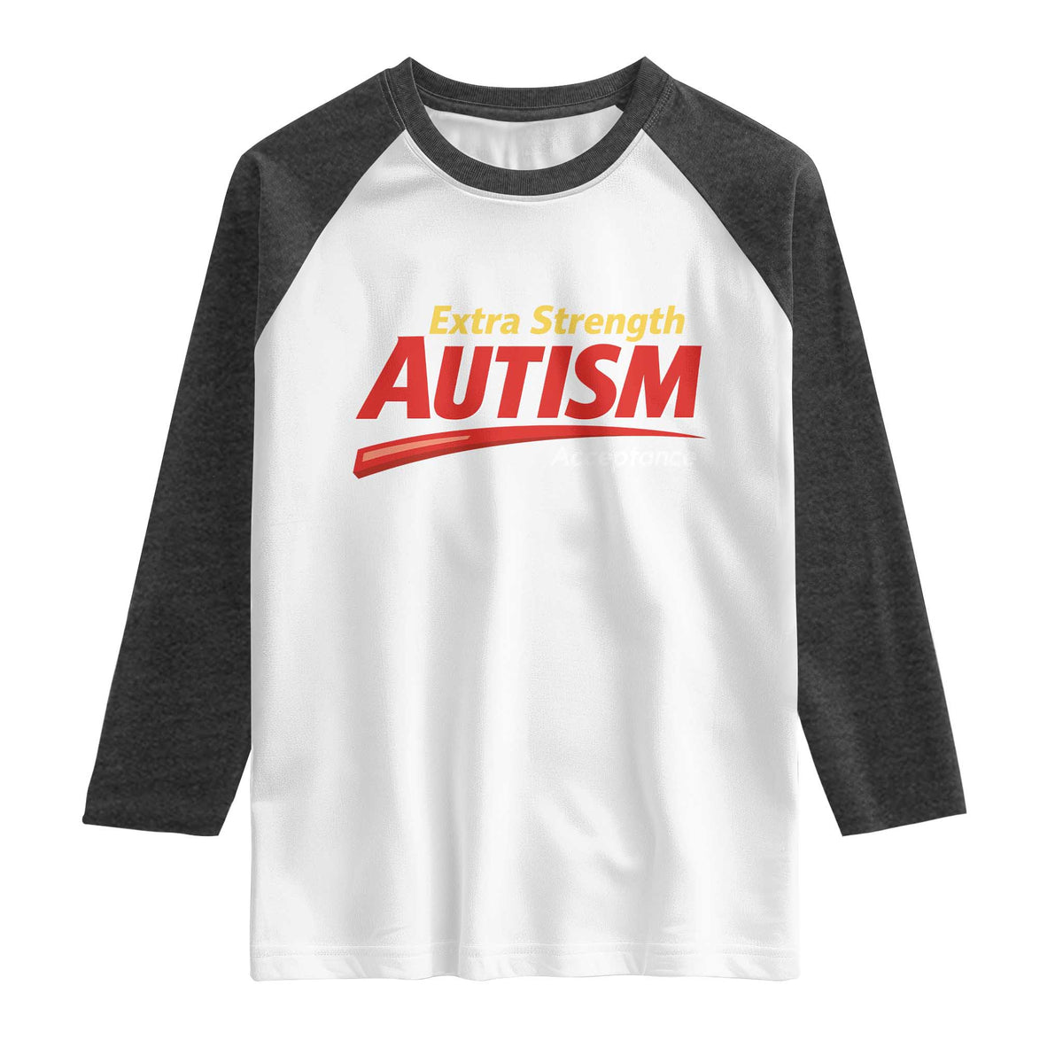 Funny Extra Strength Autism Acceptance Inappropriate Autism Meme Raglan Shirt