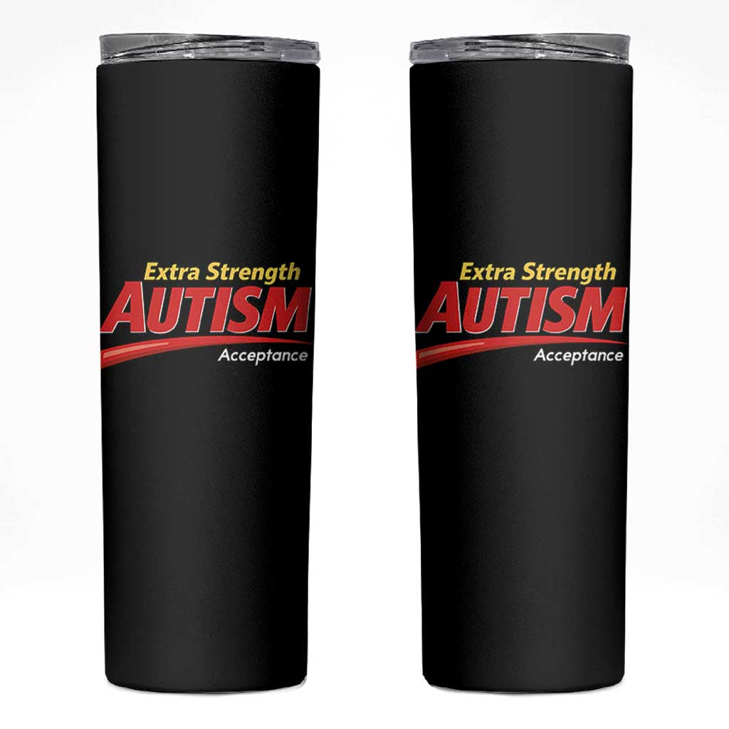 Funny Extra Strength Autism Acceptance Inappropriate Autism Meme Skinny Tumbler