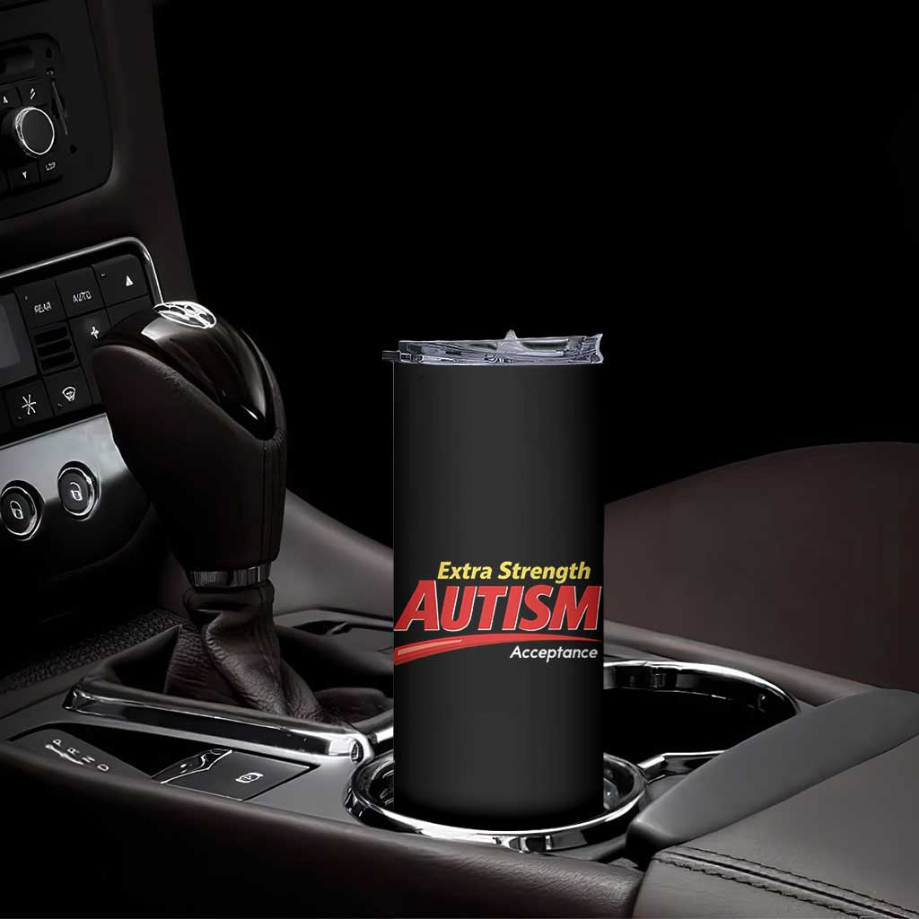 Funny Extra Strength Autism Acceptance Inappropriate Autism Meme Skinny Tumbler