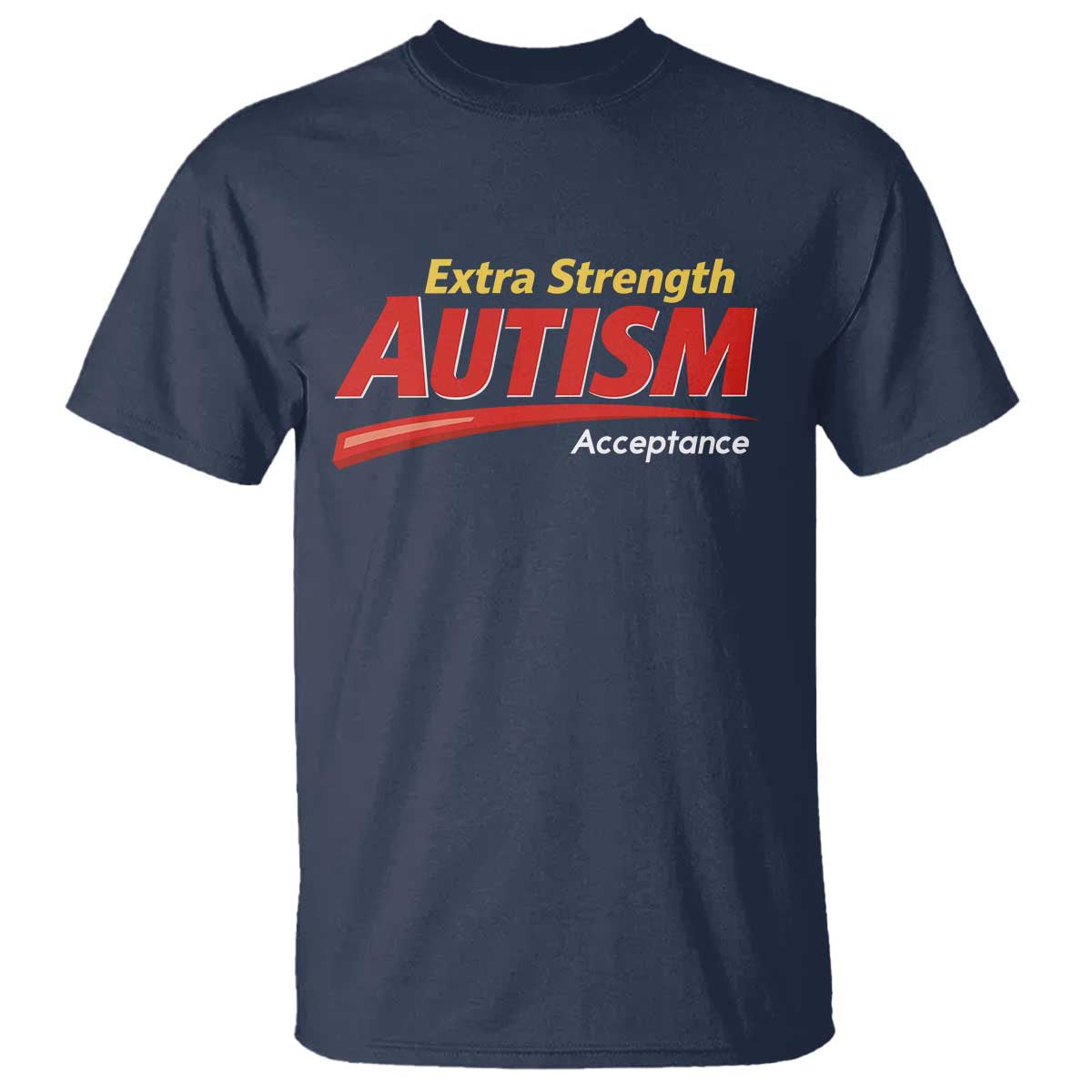 Funny Extra Strength Autism Acceptance Inappropriate Autism Meme T Shirt