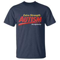 Funny Extra Strength Autism Acceptance Inappropriate Autism Meme T Shirt