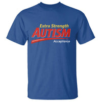 Funny Extra Strength Autism Acceptance Inappropriate Autism Meme T Shirt
