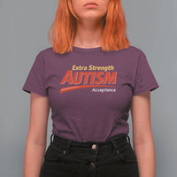 Funny Extra Strength Autism Acceptance Inappropriate Autism Meme T Shirt For Women