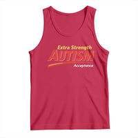 Funny Extra Strength Autism Acceptance Inappropriate Autism Meme Tank Top