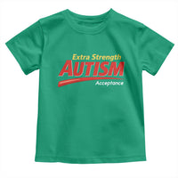 Funny Extra Strength Autism Acceptance Inappropriate Autism Meme Toddler T Shirt