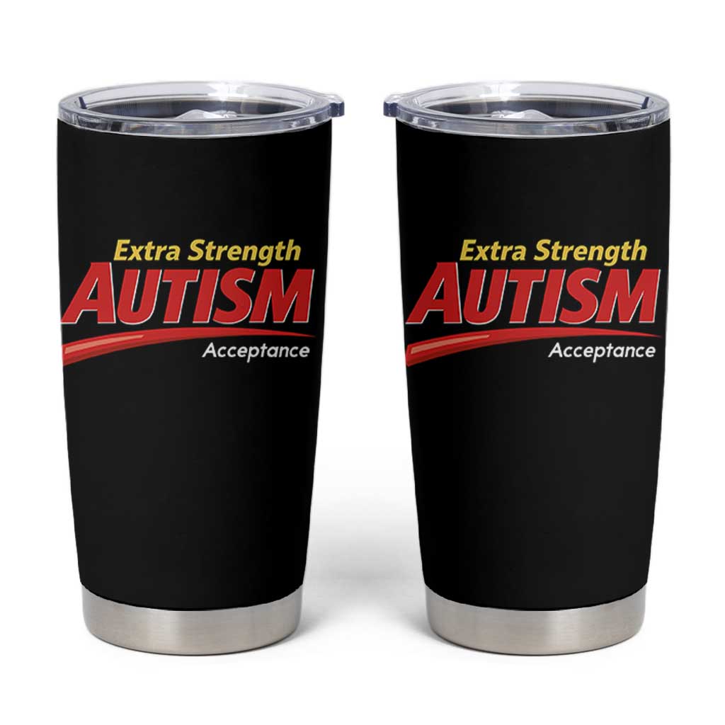 Funny Extra Strength Autism Acceptance Inappropriate Autism Meme Tumbler Cup