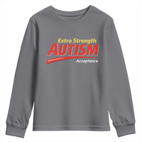 Funny Extra Strength Autism Acceptance Inappropriate Autism Meme Youth Sweatshirt