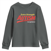 Funny Extra Strength Autism Acceptance Inappropriate Autism Meme Youth Sweatshirt