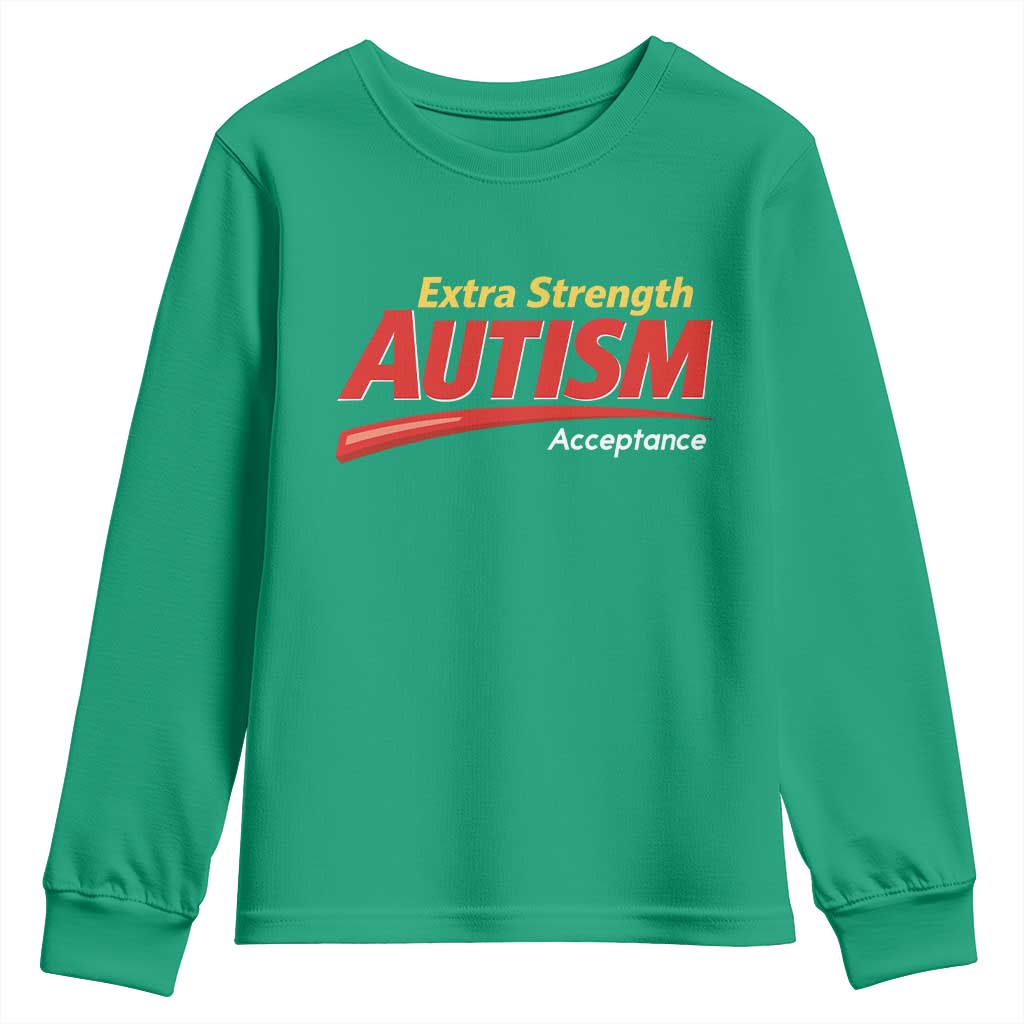 Funny Extra Strength Autism Acceptance Inappropriate Autism Meme Youth Sweatshirt