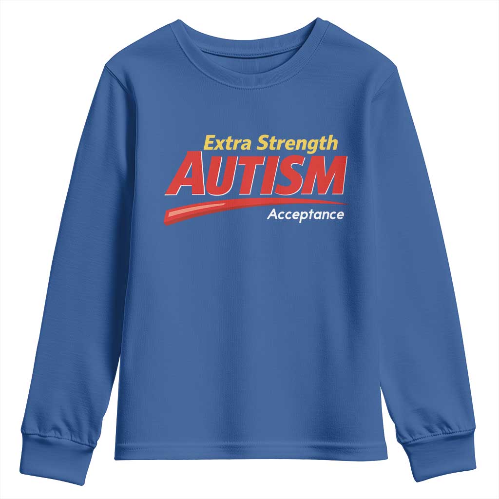Funny Extra Strength Autism Acceptance Inappropriate Autism Meme Youth Sweatshirt