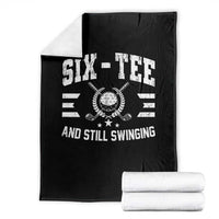 60th Birthday Golf Throw Blanket Funny Six Tee And Still Swinging 60 Years Old