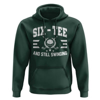 60th Birthday Golf Hoodie Funny Six Tee And Still Swinging 60 Years Old