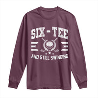 60th Birthday Golf Long Sleeve Shirt Funny Six Tee And Still Swinging 60 Years Old