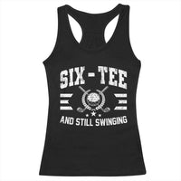60th Birthday Golf Racerback Tank Top Funny Six Tee And Still Swinging 60 Years Old