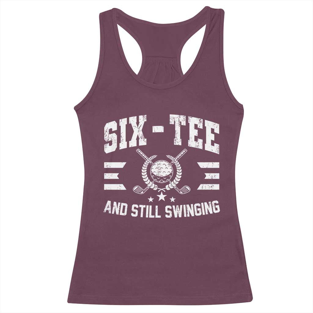 60th Birthday Golf Racerback Tank Top Funny Six Tee And Still Swinging 60 Years Old