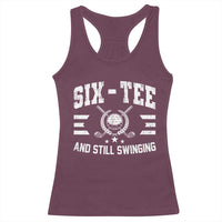 60th Birthday Golf Racerback Tank Top Funny Six Tee And Still Swinging 60 Years Old