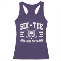 60th Birthday Golf Racerback Tank Top Funny Six Tee And Still Swinging 60 Years Old