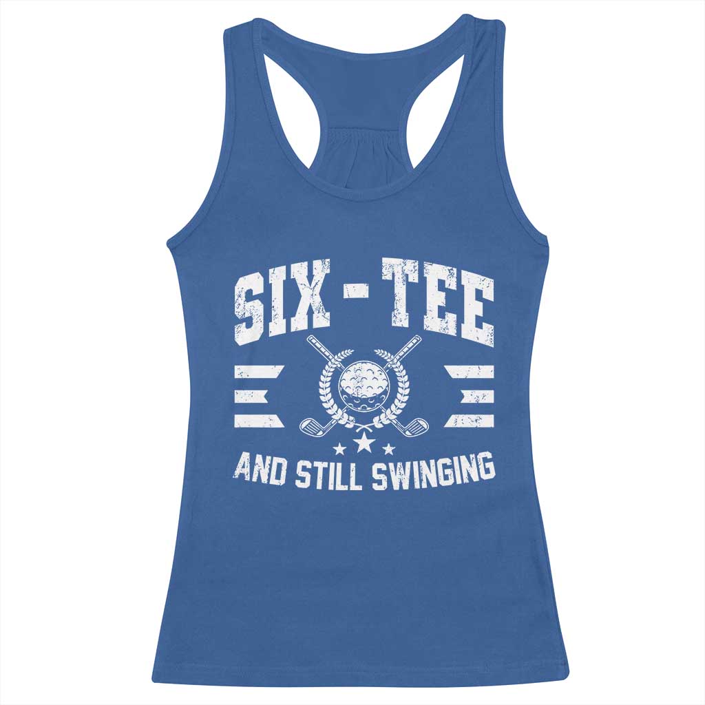 60th Birthday Golf Racerback Tank Top Funny Six Tee And Still Swinging 60 Years Old
