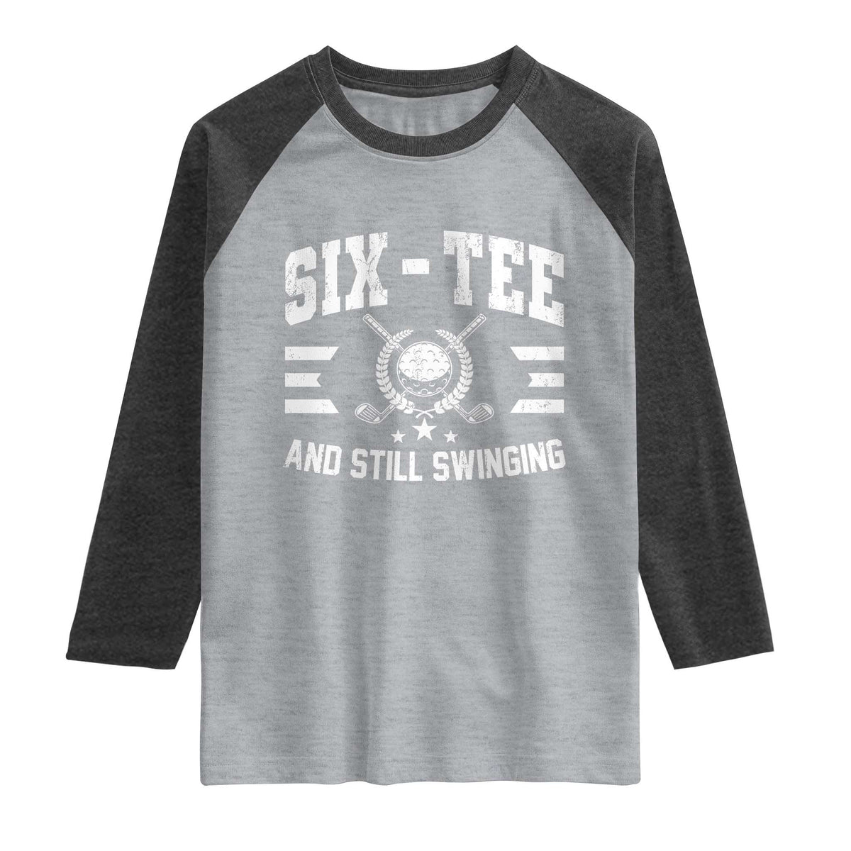 60th Birthday Golf Raglan Shirt Funny Six Tee And Still Swinging 60 Years Old