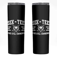 60th Birthday Golf Skinny Tumbler Funny Six Tee And Still Swinging 60 Years Old