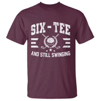 60th Birthday Golf T Shirt Funny Six Tee And Still Swinging 60 Years Old