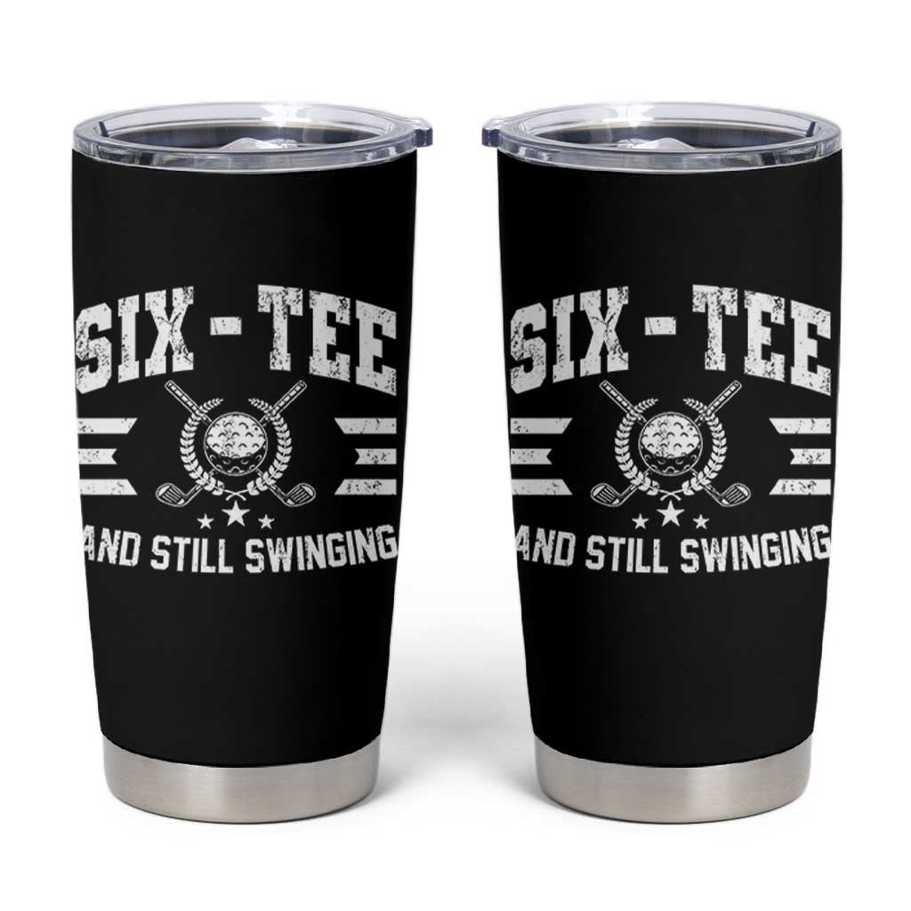 60th Birthday Golf Tumbler Cup Funny Six Tee And Still Swinging 60 Years Old