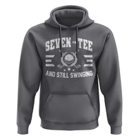 70th Birthday Golf Hoodie Funny Seven Tee And Still Swinging 70 Years Old