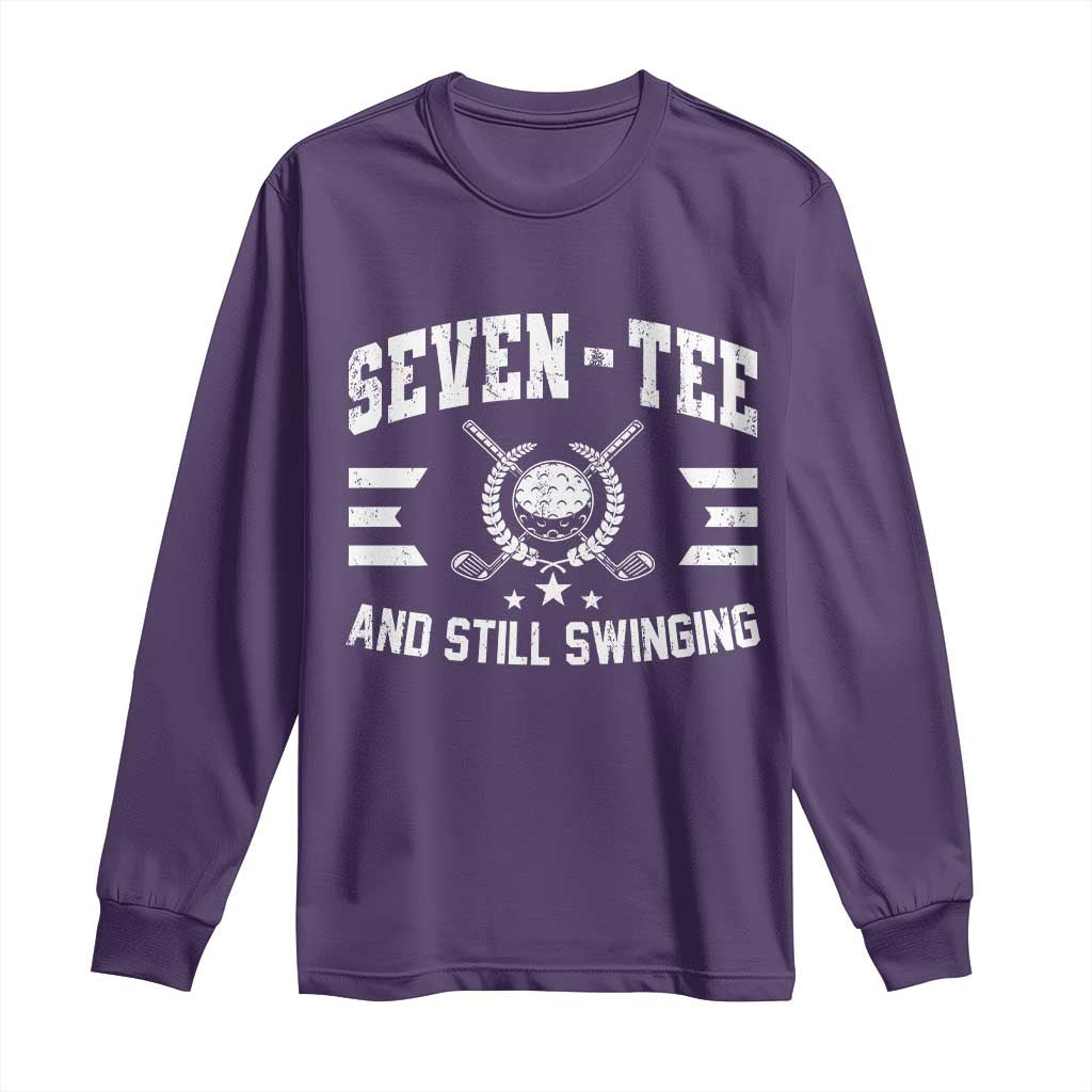 70th Birthday Golf Long Sleeve Shirt Funny Seven Tee And Still Swinging 70 Years Old