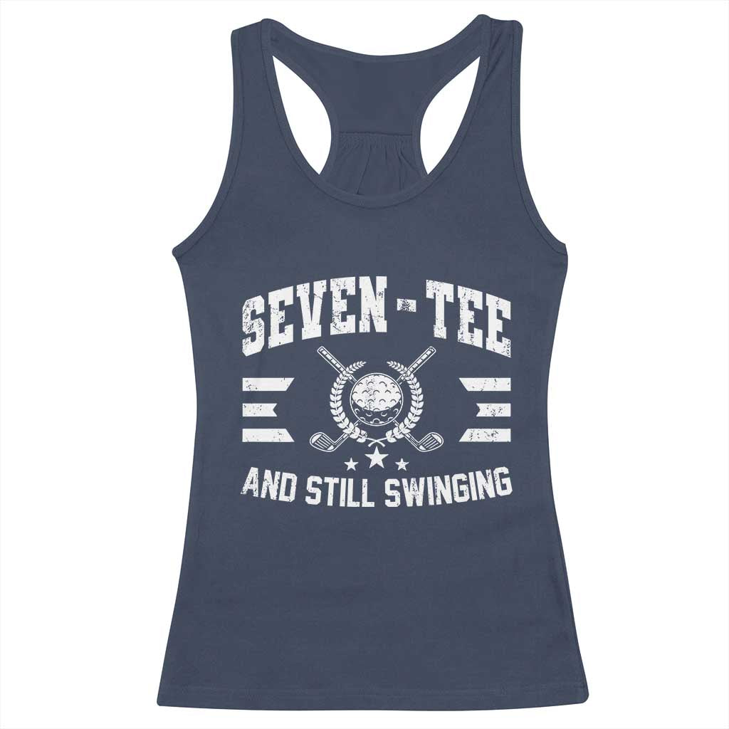 70th Birthday Golf Racerback Tank Top Funny Seven Tee And Still Swinging 70 Years Old