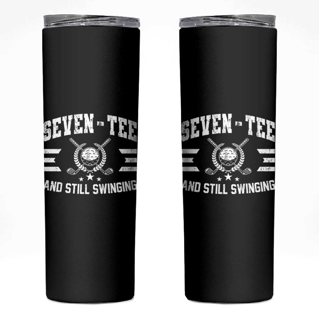 70th Birthday Golf Skinny Tumbler Funny Seven Tee And Still Swinging 70 Years Old