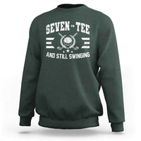 70th Birthday Golf Sweatshirt Funny Seven Tee And Still Swinging 70 Years Old