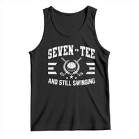 70th Birthday Golf Tank Top Funny Seven Tee And Still Swinging 70 Years Old