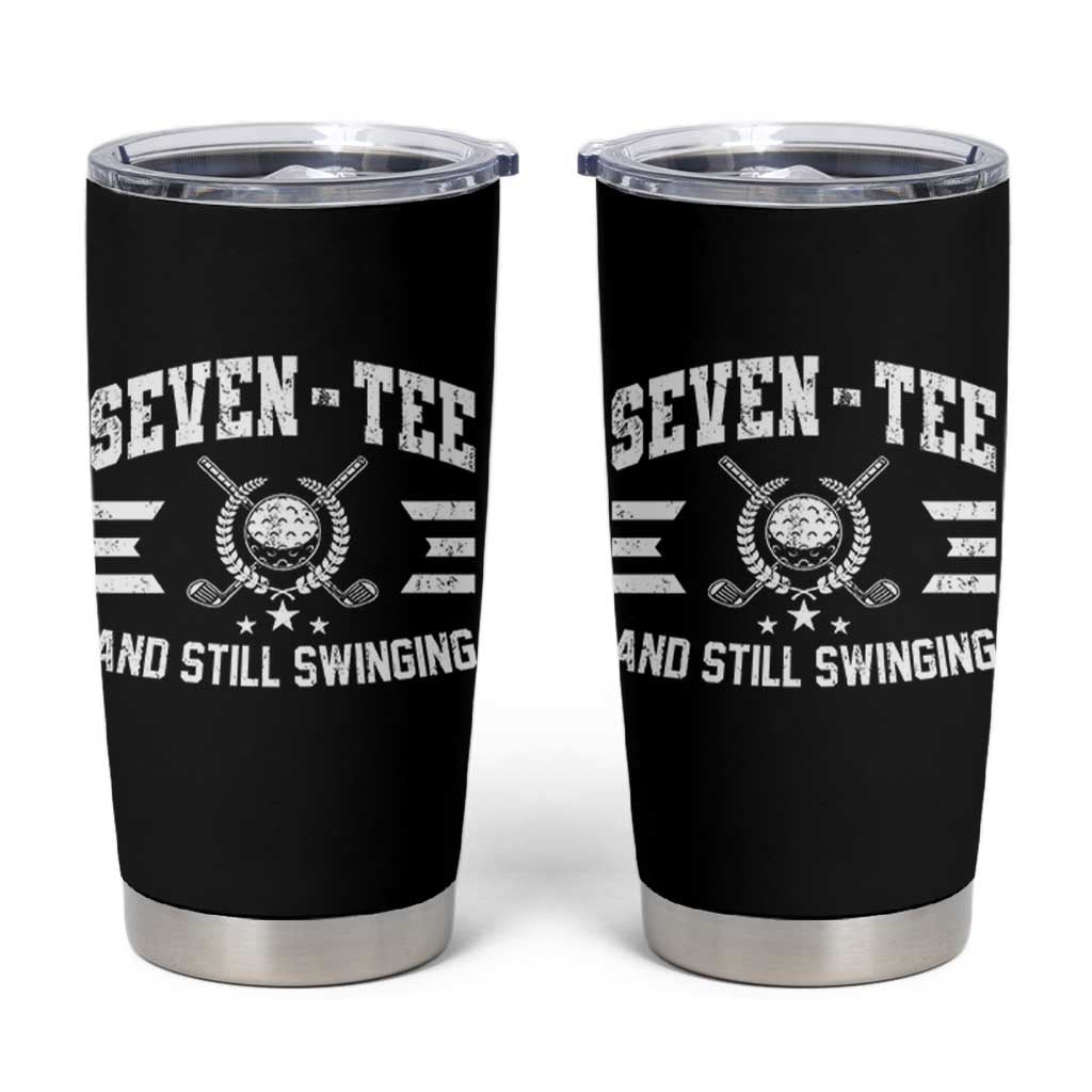 70th Birthday Golf Tumbler Cup Funny Seven Tee And Still Swinging 70 Years Old