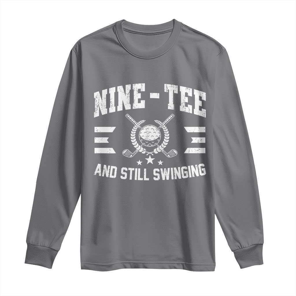 90th Birthday Golf Long Sleeve Shirt Funny Nine Tee And Still Swinging 90 Years Old