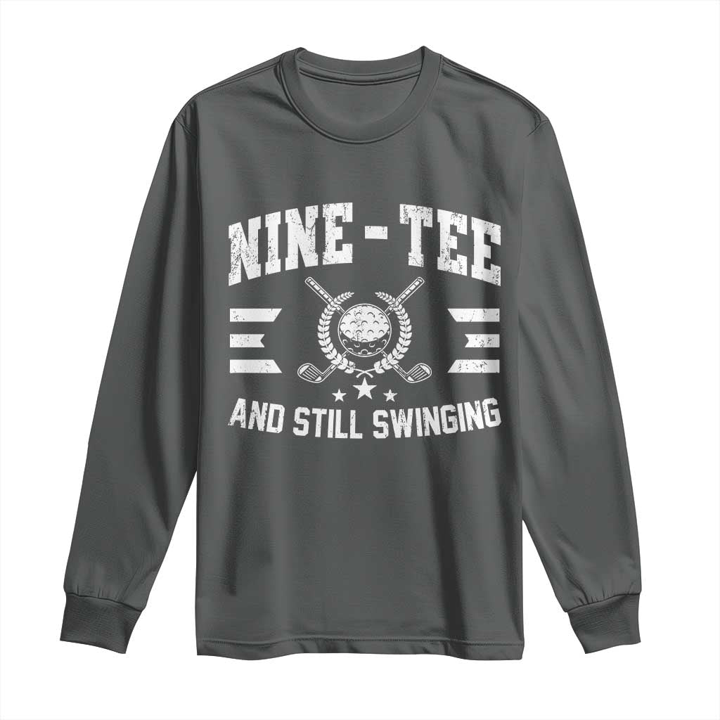 90th Birthday Golf Long Sleeve Shirt Funny Nine Tee And Still Swinging 90 Years Old