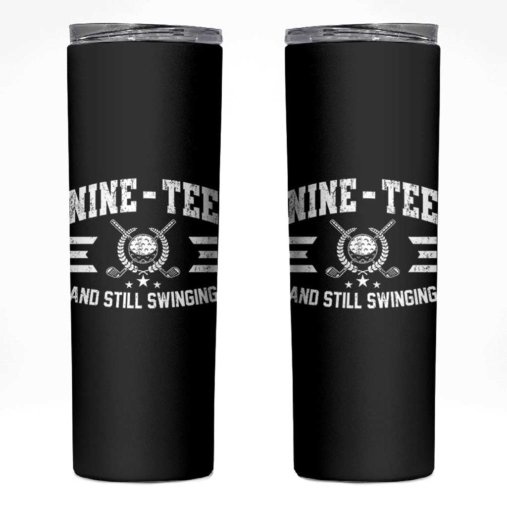 90th Birthday Golf Skinny Tumbler Funny Nine Tee And Still Swinging 90 Years Old