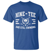90th Birthday Golf T Shirt Funny Nine Tee And Still Swinging 90 Years Old