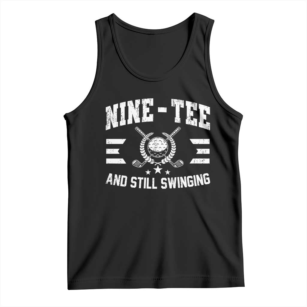 90th Birthday Golf Tank Top Funny Nine Tee And Still Swinging 90 Years Old