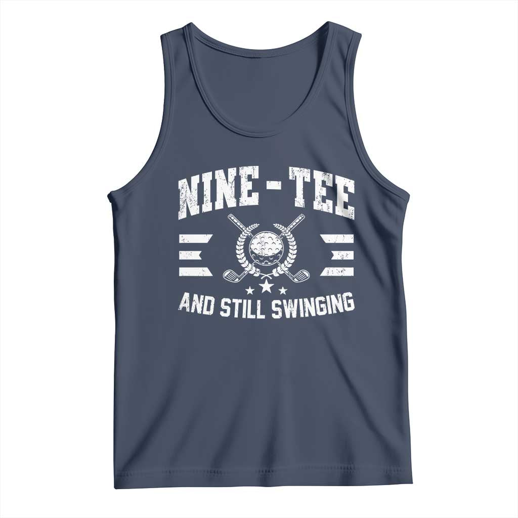 90th Birthday Golf Tank Top Funny Nine Tee And Still Swinging 90 Years Old