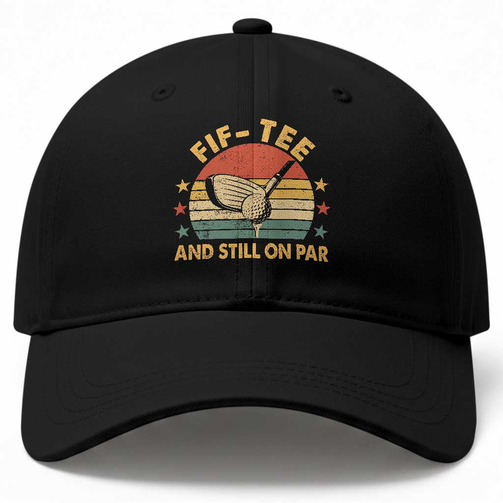 50th Birthday Golf Baseball Cap Funny Fif Tee And Still On Par 50 Years Old