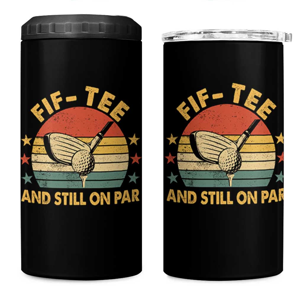 50th Birthday Golf 4 in 1 Can Cooler Tumbler Funny Fif Tee And Still On Par 50 Years Old