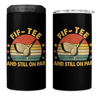 50th Birthday Golf 4 in 1 Can Cooler Tumbler Funny Fif Tee And Still On Par 50 Years Old