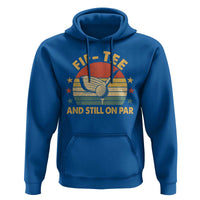 50th Birthday Golf Hoodie Funny Fif Tee And Still On Par 50 Years Old
