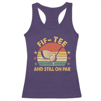 50th Birthday Golf Racerback Tank Top Funny Fif Tee And Still On Par 50 Years Old