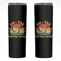 50th Birthday Golf Skinny Tumbler Funny Fif Tee And Still On Par 50 Years Old